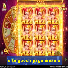 site goocli paga mesmo